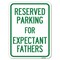Signmission Parking Reserved for Expectant Fathers Alum Rust Proof Parking Sign, 24" L, 18" H, A-1824-23389 A-1824-23389 - alternate 1